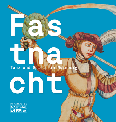 Cover des Ausstellungskatalogs 'Fastnacht - Tanz und Spiele in Nürnberg'